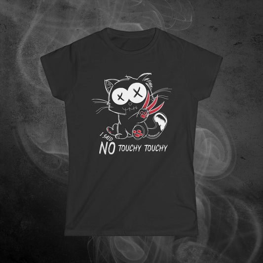 black womens fit tshirt features an illustration of an angry emo cat with the phrase I said no touchy touchy