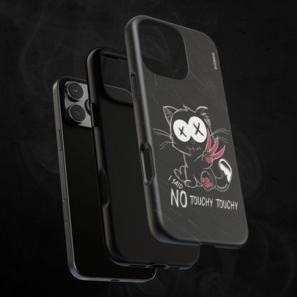 phone case matte layer features an illustration of an angry emo cat with the phrase I said no touchy touchy